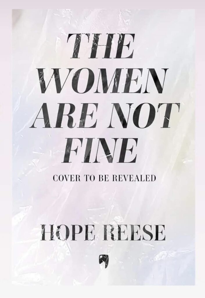 A book cover with the title The Women Are Not Fine by the author Hope Reese